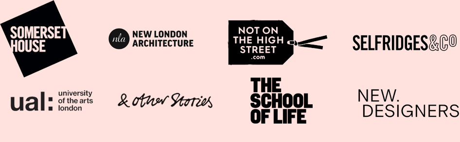 logos of clients Just Got Made have worked with, Selfridges, and other stories, the school of life, new designers, Not on the High Street, New London Architects, somerset house